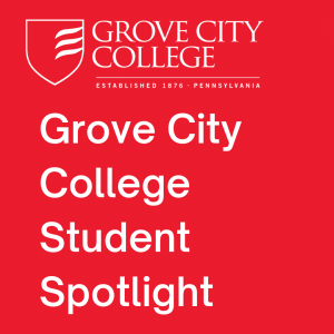 Grove City College Student Spotlight: Episode 4 - Tegan Truitt